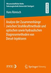 Analyse der Zusammenhänge zwischen Strahlkraftmethode und optischen sowie hydraulischen Diagnosemethoden von Diesel-Injektoren