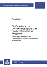 Die Entwicklung der Geschwisterbeziehung unter handlungstheoretischer Perspektive