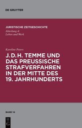 J. D. H. Temme und das preußische Strafverfahren in der Mitte des 19. Jahrhunderts