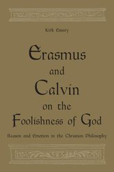 Erasmus and Calvin on the Foolishness of God