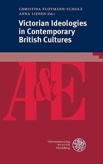 Victorian Ideologies in Contemporary British Cultures Victorian Ideologies in Contemporary British Cultures
