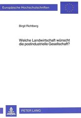 Welche Landwirtschaft wünscht die postindustrielle Gesellschaft?