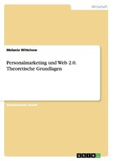 Personalmarketing und Web 2.0. Theoretische Grundlagen