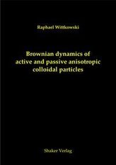 Brownian dynamics of active and passive anisotropic colloidal particles