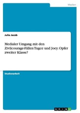 Medialer Umgang mit den Zivilcourage-Fällen Tugce und Joey. Opfer zweiter Klasse?