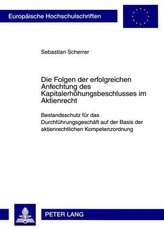 Die Folgen der erfolgreichen Anfechtung des Kapitalerhöhungsbeschlusses im Aktienrecht