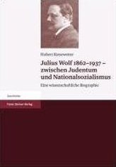 Julius Wolf 1862-1937 - zwischen Judentum und Nationalsozialismus
