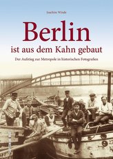 Berlin ist aus dem Kahn gebaut