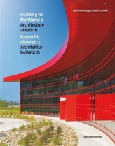 Bauen für die Welt 2 · Architektur bei Würth / Building for the World 2 · Architecture at Würth