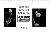 JAZZ IN DER ALTEN SCHMIEDE Vol. 2 (Wandkalender 2021 DIN A4 quer)