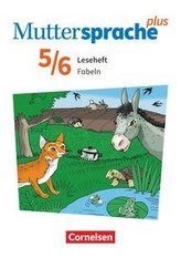Muttersprache plus 5./6. Schuljahr. Leseheft Fabeln