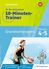 Fit fürs Gymnasium - Der 10-Minuten-Trainer. Übergang 4 / 5 Mathematik Grundrechenarten