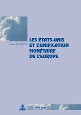 Les États-Unis et l\'unification monétaire de l\'Europe