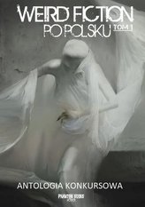 Weird fiction po polsku T.1