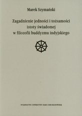 Zagadnienie jedności i tożsamości istoty świadomej