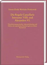 Die Regule Cancellarie Innozenz\' VIII. und Alexanders VI.