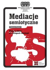 Mediacje semiotyczne. Słowo i obraz na usługach...