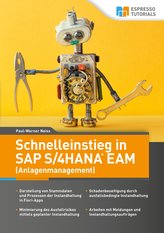 Schnelleinstieg in SAP S/4HANA EAM (Anlagenmanagement)