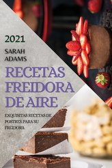 RECETAS FREIDORA DE AIRE 2021  (AIR FRYER RECIPES SPANISH EDITION)