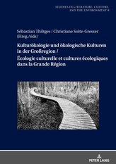 Kulturökologie und ökologische Kulturen in der Großregion / Écologie culturelle et cultures écologiques dans la Grande Région