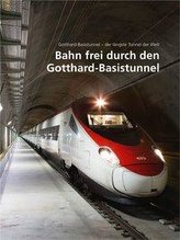 Bahn frei durch den Gotthard-Basistunnel