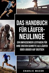 Das Handbuch für Läufer-Neulinge