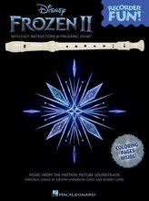 Frozen 2 - Recorder Fun! Songbook with Easy Instructions, Song Arrangements, and Coloring Pages: Music from the Motion Picture S