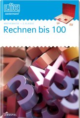 LÜK - Rechnen bis 100. 2. Klasse - Mathematik: Rechnen bis 100 (Überarbeitung)