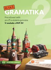 Ruská gramatika 2 - Procvičovací sešit pro ZŠ a víceletá gymnázia