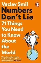 Numbers Don´t Lie : 71 Things You Need to Know About the World
