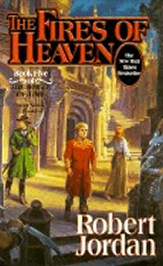The Fires of Heaven : Book Five The Fires of Heaven : Book Five