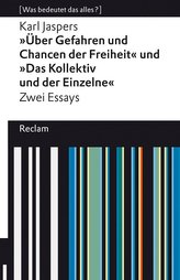 »Über Gefahren und Chancen der Freiheit« und »Das Kollektiv und der Einzelne«. Zwei Essays