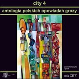 City 4 Antologia polskich opowiadań grozy