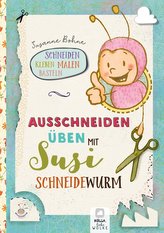 Ausschneiden üben mit Susi Schneidewurm - Schneiden, malen, kleben & basteln: Mein Scherenführerschein