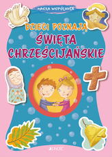 Nasza wspólnota. Dzieci poznają święta chrześcijańskie