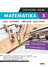 Matematika 3 pro střední odborná učiliště učitelská verze