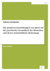 Die positiven Auswirkungen von Sport auf die psychische Gesundheit des Menschen und deren wirtschaftliche Bedeutung