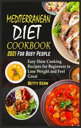 Mediterranean Diet Cookbook 2021 for Busy People