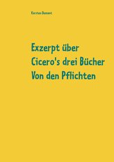 Exzerpt über Cicero\'s drei Bücher Von den Pflichten von Raphael Kühner