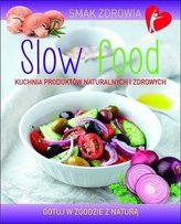 Smak zdrowia. Slow food