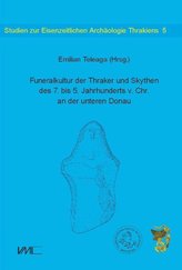 Funeralkultur der Thraker und Skythen des 7. bis 5. Jahrhunderts v.Chr. an der unteren Donau