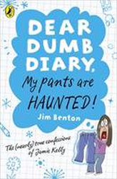 Dear Dumb Diary, My Pants are Haunted!