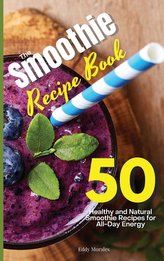 The Smoothie Recipe Book