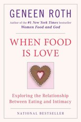 When Food Is Love: Exploring the Relationship Between Eating and Intimacy