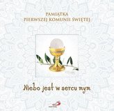Pamiątka Pierwszej Komunii. Niebo jest w sercu mym
