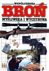 Współczesna broń myśliwska i wyczynowa.