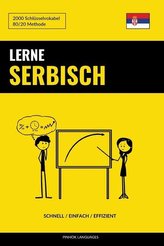 Lerne Serbisch - Schnell / Einfach / Effizient: 2000 Schlüsselvokabel