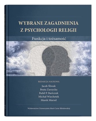 Wybrane zagadnienia z psychologii religii Wybrane zagadnienia z psychologii religii