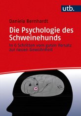 Die Psychologie des Schweinehunds