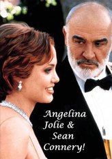 Angelina Jolie & Sean Connery!